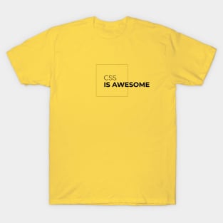 CSS is Awesome - programmer joke T-Shirt